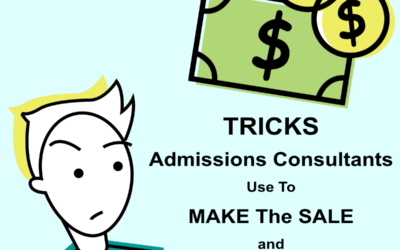 Tricks Admissions Consultants Use To Make the Sale And Get Your Money