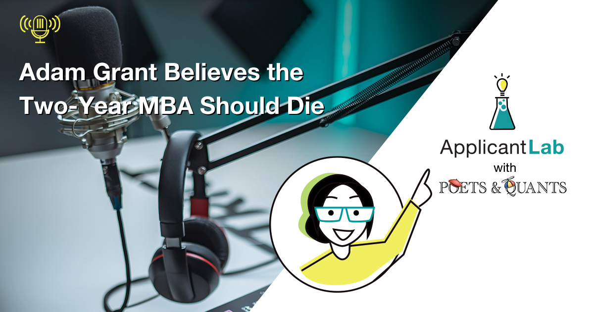 Adam Grant Believes The 2-Year MBA Should Die