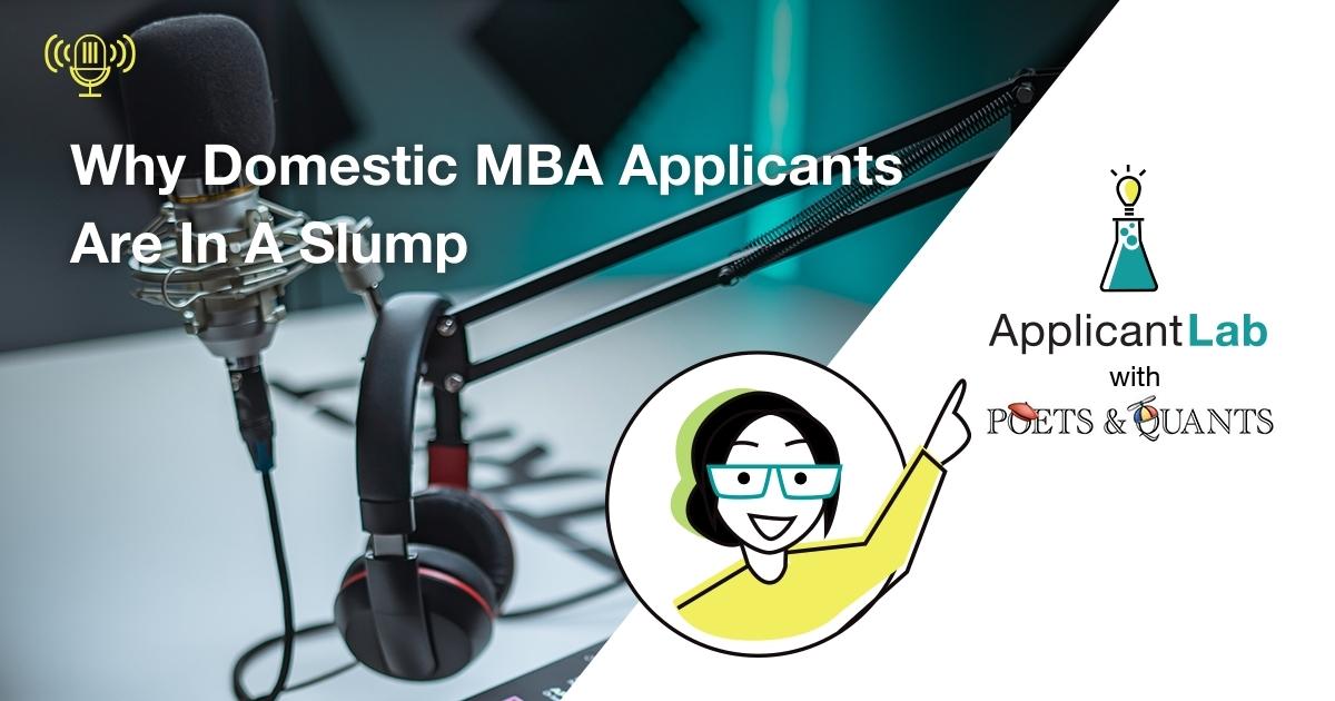 Why Domestic MBA Applicants Are In A Slump