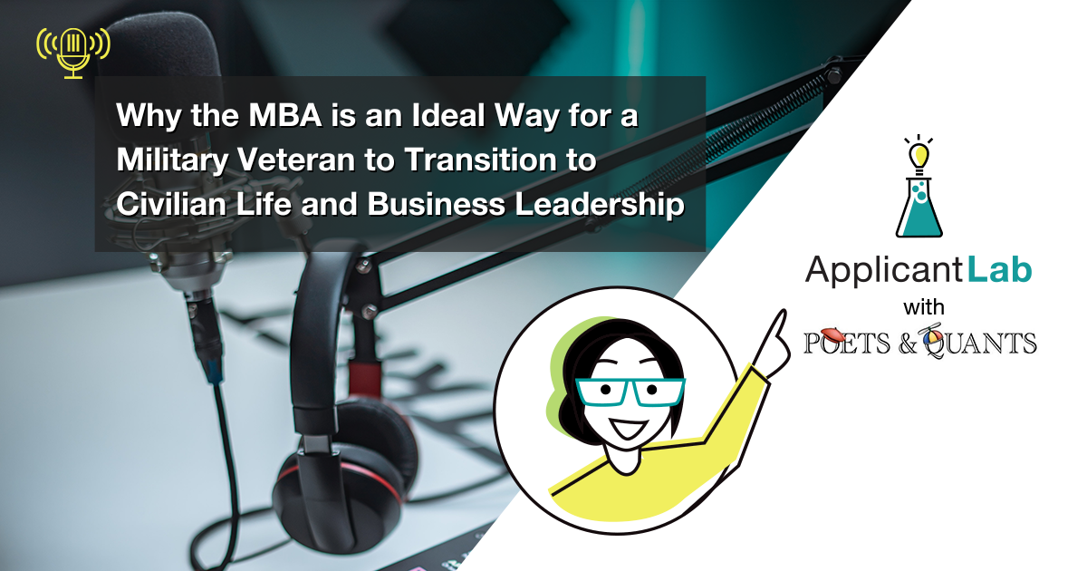 Why The MBA Is An Ideal Way For A Military Veteran To Transition To Civilian Life and a Business Leadership Role