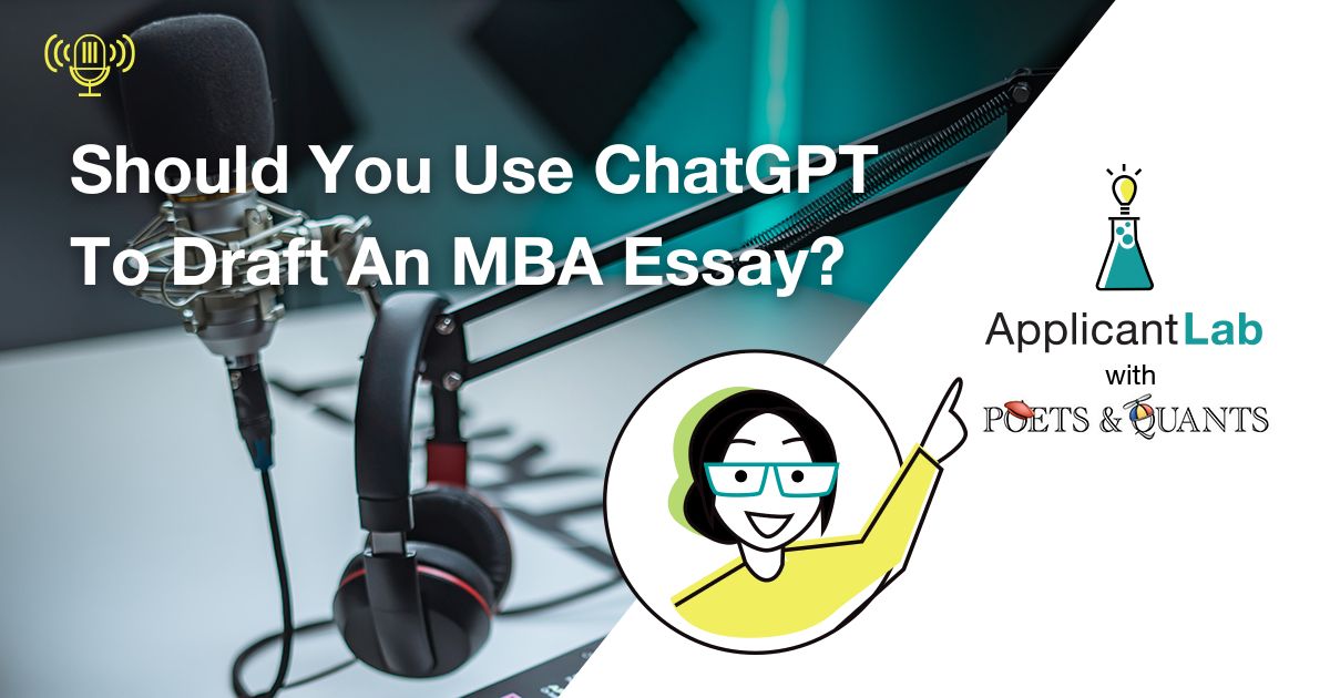 Should You Use ChatGPT To Draft An MBA Essay?