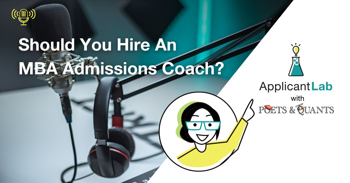 Should You Hire An MBA Admissions Coach?