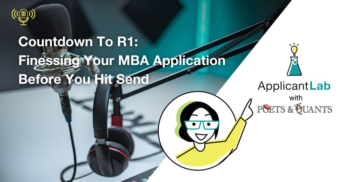 Countdown To R1: Finessing Your MBA Application Before You Hit Send
